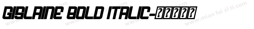 Gislaine Bold Italic字体转换